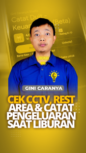 Tutorial Cara Cek CCTV, Rest Area dan Catat Pengeluaran Biar Ga Boncos Saat Liburan