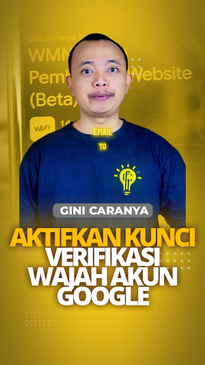 Tutorial Cara Aktifkan Verifikasi Login Akun Google Dengan Wajah